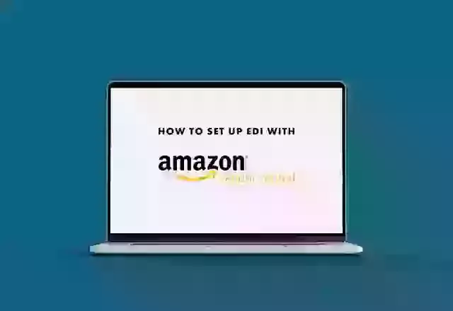 How to Set Up EDI with Amazon Vendor Central